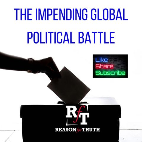 The Impending 2024 Global Political Battle - 3:4:24, 7.43 PM