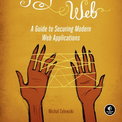The Tangled Web: A Guide to Securing Modern Web Applications