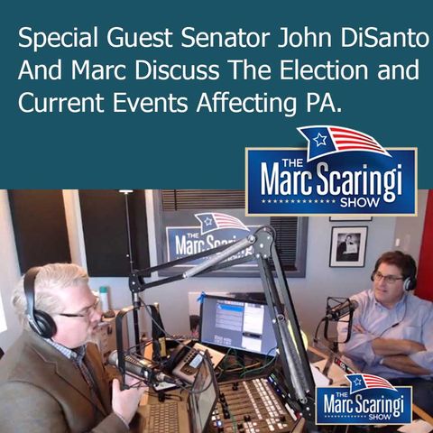 The Marc Scaringi Show_2018-11-10 with Special Guest Senator John DiSanto