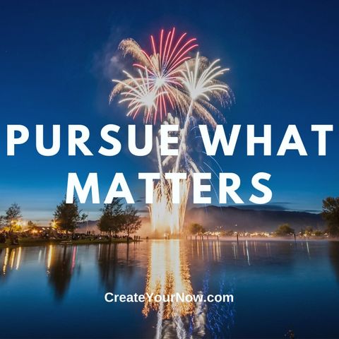2549 Pursue What Matters