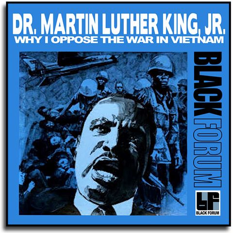 Dr King - Why I Oppose The War In Vietnam
