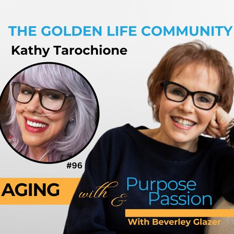 The Golden Life Community: Kathy Tarochione's Story