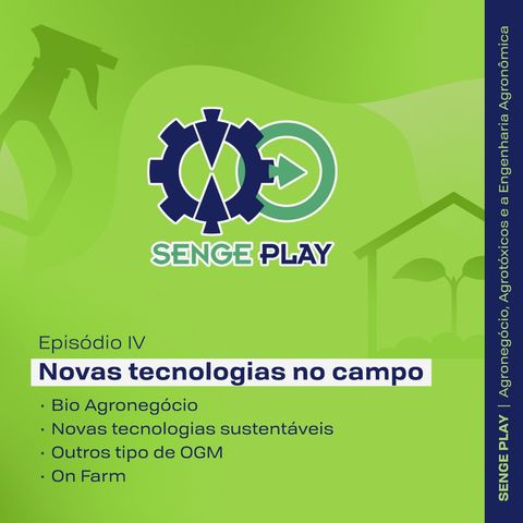 Senge Play Agronegócio EP 04 - Novas tecnologias no campo