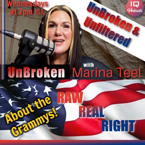 UnBroken with Marina Teel  About the Grammys Ep 490