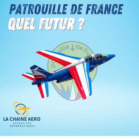 LCA#63  Quel est le futur des alphajet de la patrouille de France, Atr72-600, A380 British Airways