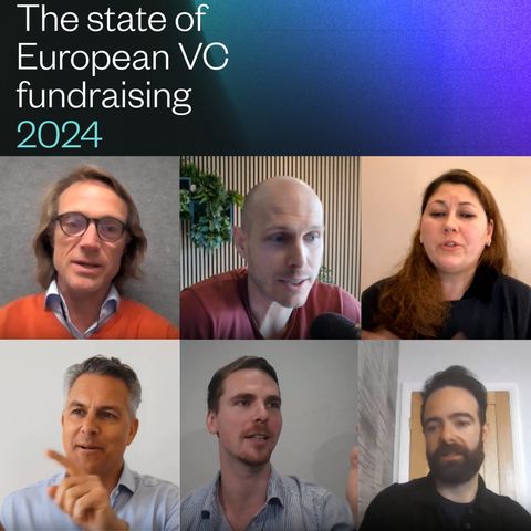 GP/LP Roundtable on The State of European VC Fundraising | E297