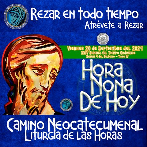 HORA NONA ✟ VIERNES 20 DE SEPTIEMBRE DEL 2024 ✟ Camino Neocatecumenal ✟ Liturgia de las Horas NONA