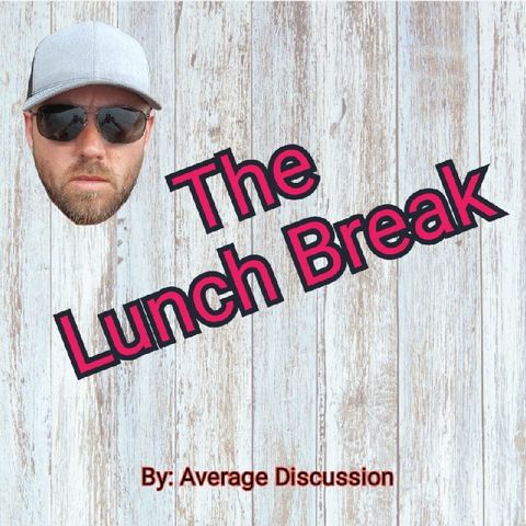 Lunch Break 11-29-2023