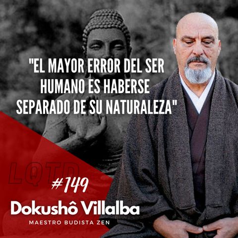 #149: Dokushô Villalba- Lecciones de un maestro zen
