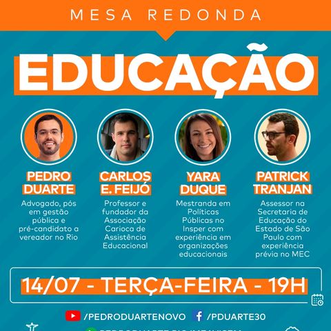 EP20 - MESA REDONDA SOBRE EDUCAÇÃO! - com Pedro Duarte, Carlos Feijó, Yara Duque e Patrick Tranjan