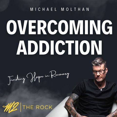 From Addiction to Redemption - Michael Molthan's Story