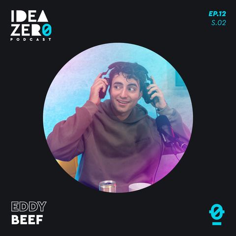[S.02 EP.12] Eddy Beef VS tutti 2.0 | Idea Zero