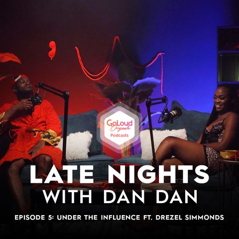 Late Night - EP5 Under The Influence