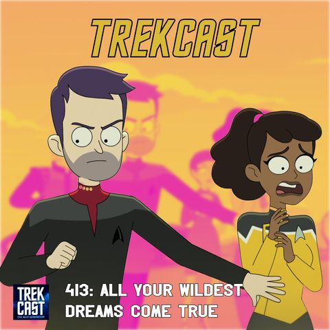 413: All Your Wildest Dreams Come True