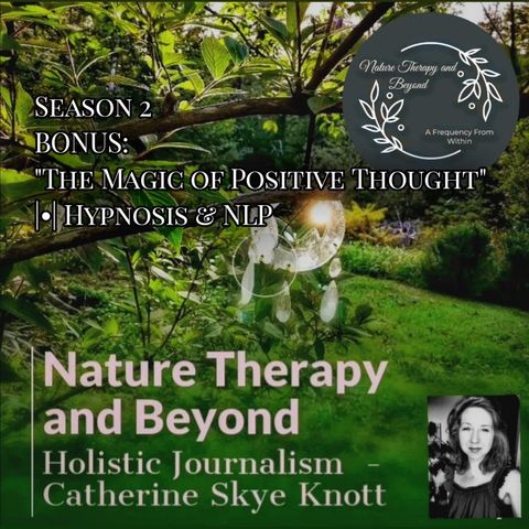 Season 2 Bonus "The Magic of Positive Thought" |•| Hypnosis & NLP