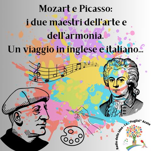 Mozart e Picasso i due maestri dell'arte e dell’armonia. Un viaggio in inglese e in italiano