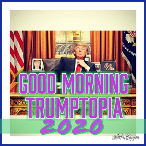 Good Morning Trumptopia 2020