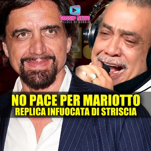 Non C'è Pace per Mariotto: La Replica Infuocata di Striscia la Notizia!