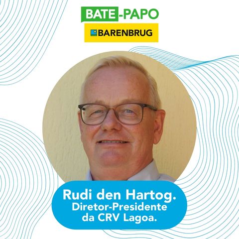 Diretor-Presidente da CRV Lagoa: Rudi den Hartog
