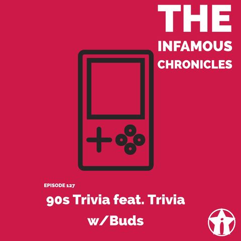 E127: 90s Trivia 🎙️ (Special Material provided by Trivia with Budds)