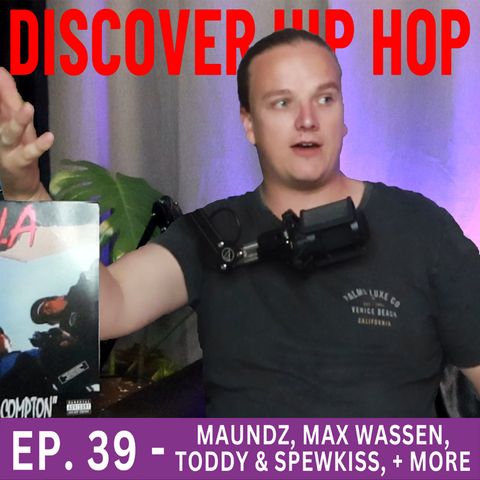 39. Discover Hip Hop - Maundz, Max Wassen, Toddy & Spewkiss, + More
