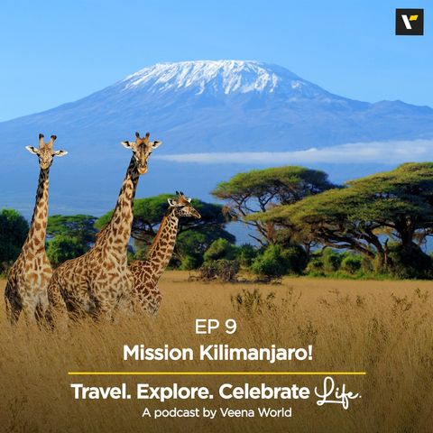 Ep 9: Mission Kilimanjaro