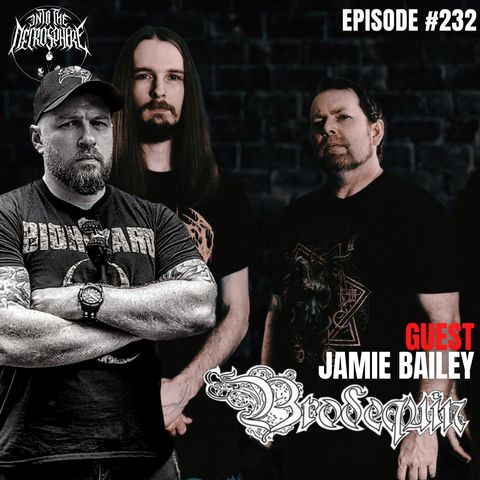 BRODEQUIN - Jamie Bailey | Into The Necrosphere Podcast #232