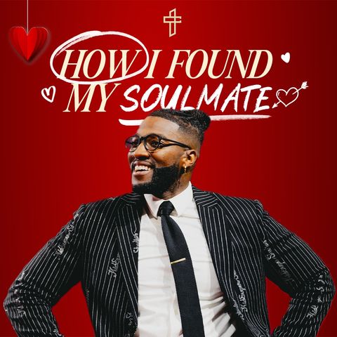 How I Found My Soulmate // Relationship Goals: In Real Life (Part 1) // Pastor Michael Todd