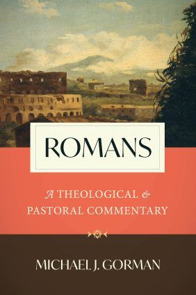 Michael Gorman – Romans in Pastoral and Theological Perspectives