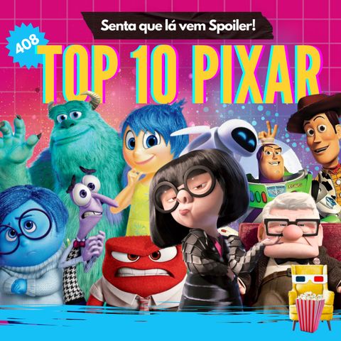 EP 408 - Top 10 filmes da Pixar