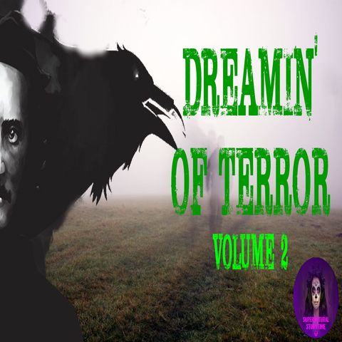 Dreamin' of Terror | Volume 2 | Podcast E321