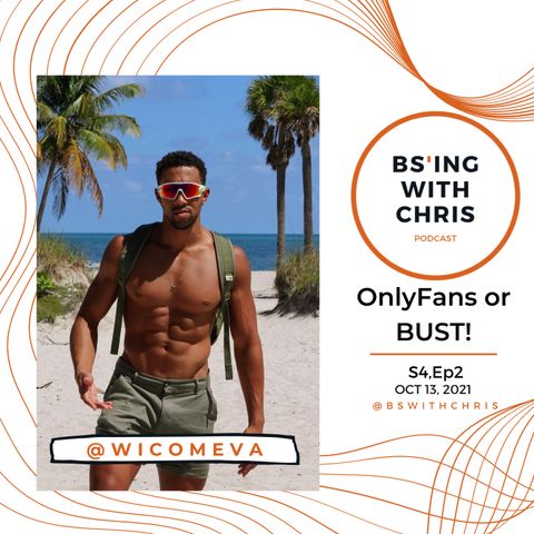 S4E2 | OnlyFans or BUST! w/ Quincy aka WICOMEVA