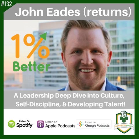 John Eades - A Leadership Deep Dive into Culture, Self-Discipline, & Developing Talent - EP132