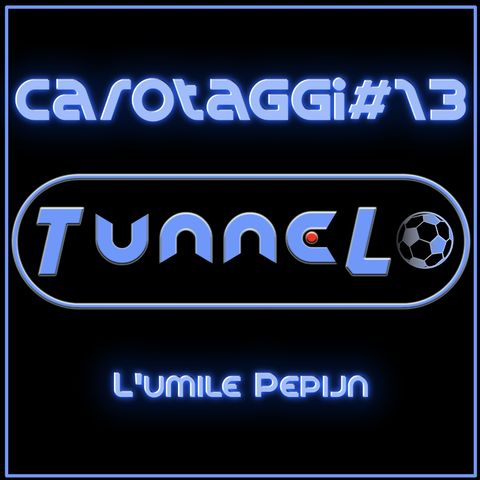 Carotaggi #13 - L'umile Pepijn