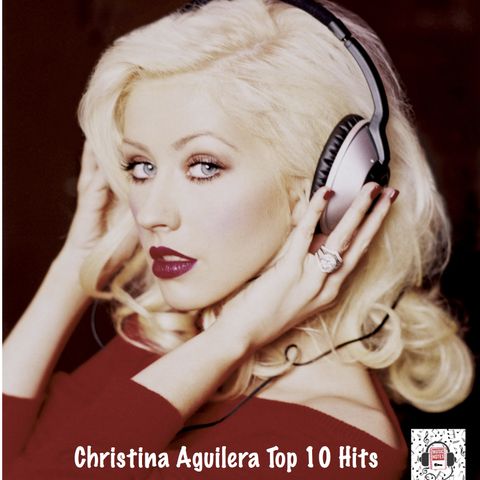 Ep. 62 - Christina Aguilera Top 10 Hits