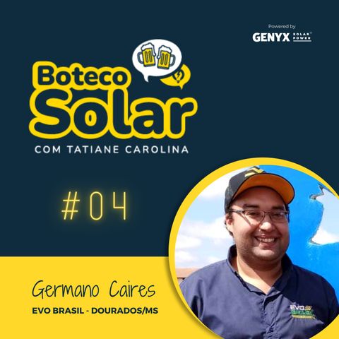 EP04 - Germano Caires | A energia solar é a chave da evolução