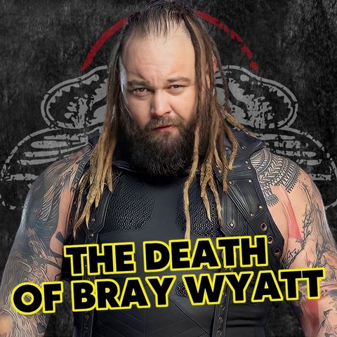 REACTION: The Tragic And Unexpected Death Of WWE Star Bray Wyatt At Age 36