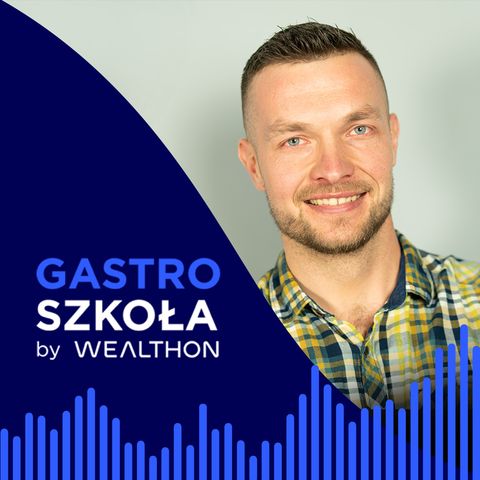 Gastro Szkoła by Wealthon - Tajniki finansów w gastronomii.