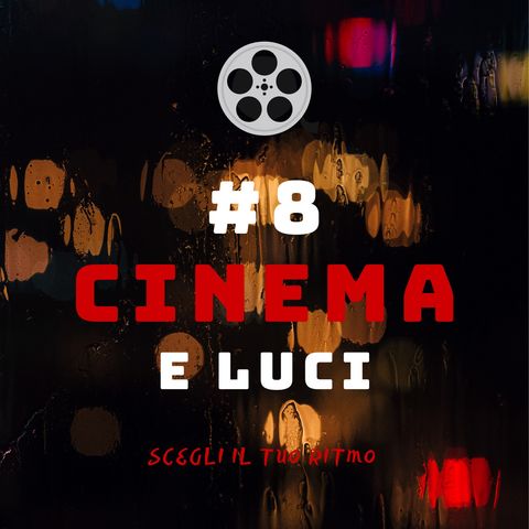 #8 - Cinema e Luci