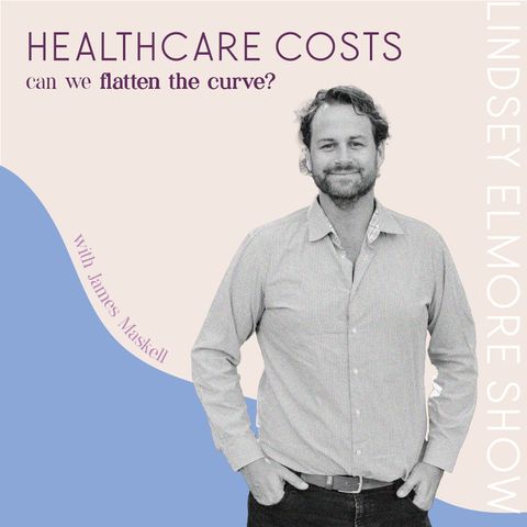 Flattening the Curve of Healthcare Cost | James Maskell