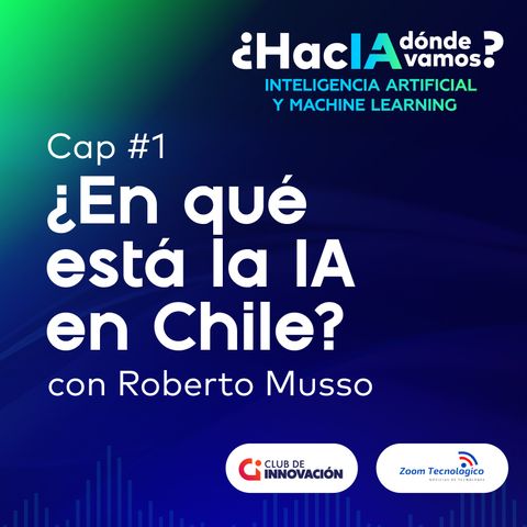 ¿En qué está la IA en Chile? con Roberto Musso