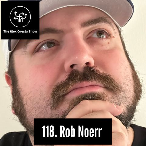 118. Rob Noerr, Streamer and Populist Conservative