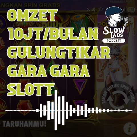 EPS004-GULUNG TIKAR GARA-GARA SLOT