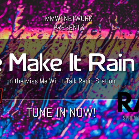 The Make It Rain Mix 8-18-2021