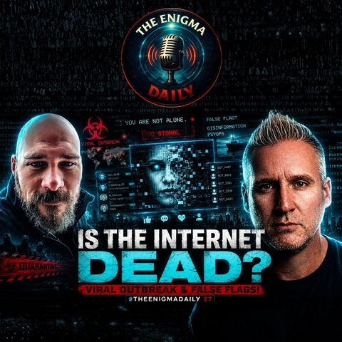 Is the Internet DEAD Viral Outbreak & False Flags!