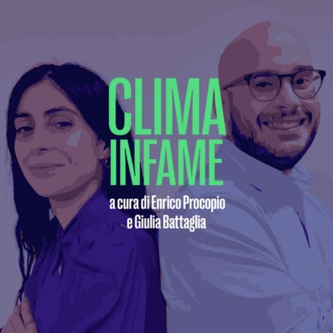 Clima Infame Il Podcast Dell'Avanti Della Domenica -  Enico Procopio e Giulia Battaglia del 20 Maggio 2024