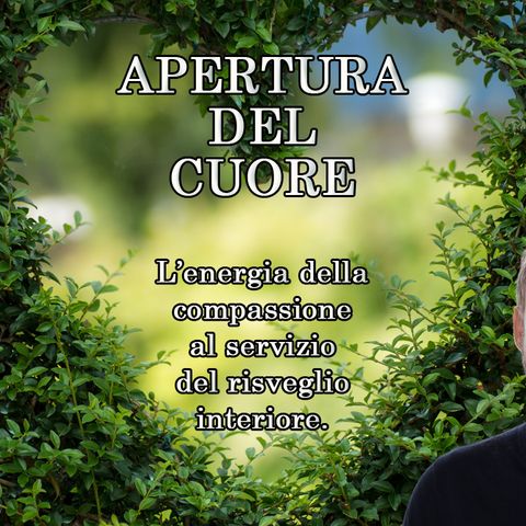 Seminari sull'apertura del cuore. La frequenza della compassione.