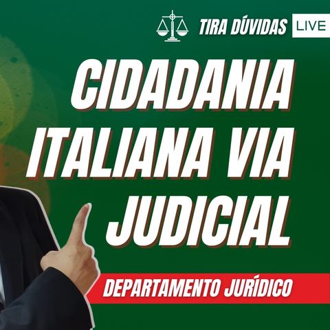 CIDADANIA ITALIANA VIA JUDICIAL (TIRA DÚVIDAS) - FM #129
