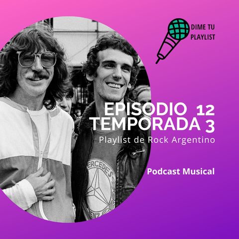 T3 EP12-Playlist de Rock Argentino