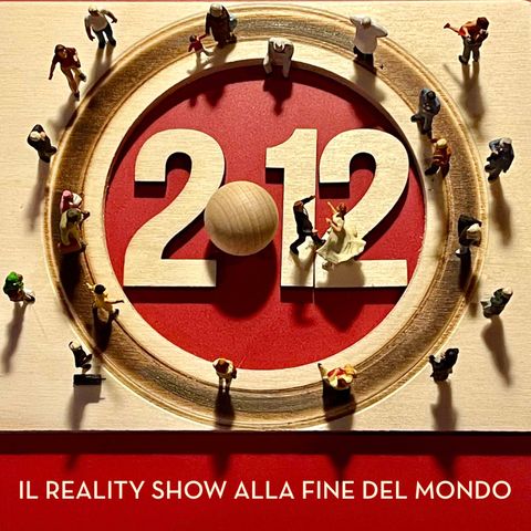 2.12 - Il reality show alla fine del mondo